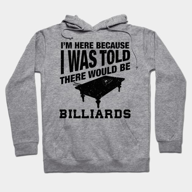 Funny billiard quote for billiards player Hoodie by Shirtttee